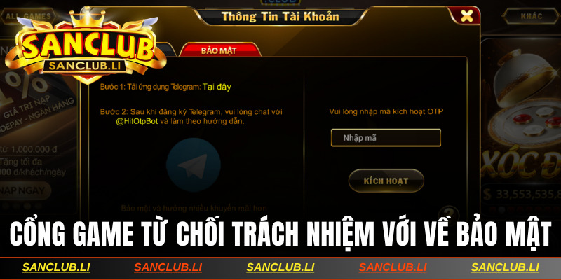 Cổng game từ chối chịu trách nhiệm đối với rủi ro bảo mật