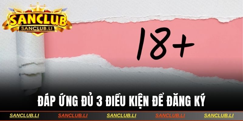 Đáp ứng đủ 3 điều kiện để đăng ký