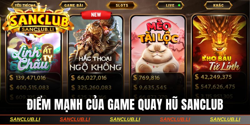 Điểm mạnh của game quay hũ Sanclub