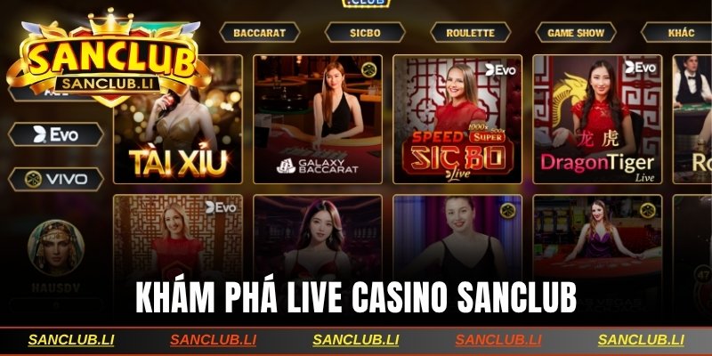 Khám phá Live Casino Sanclub