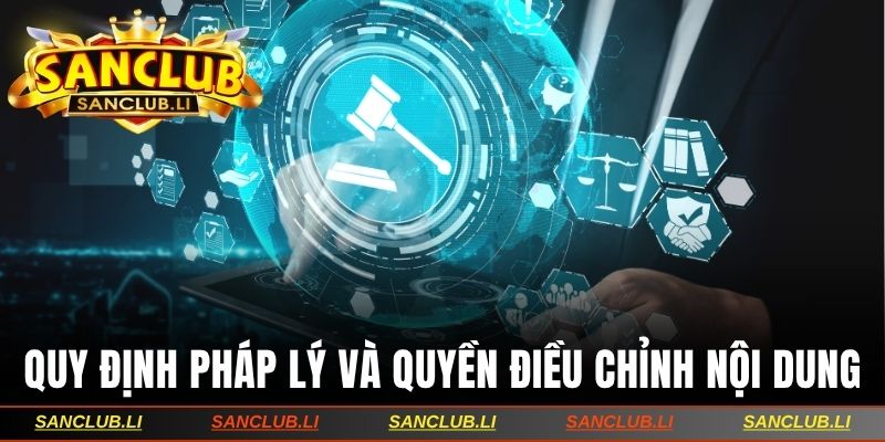 Quy định pháp lý và quyền điều chỉnh nội dung