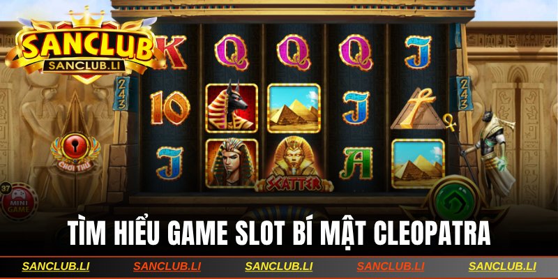 Tìm hiểu game slot Bí Mật Cleopatra