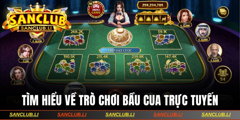 Tìm hiểu về trò chơi bầu cua trực tuyến tại Sanclub